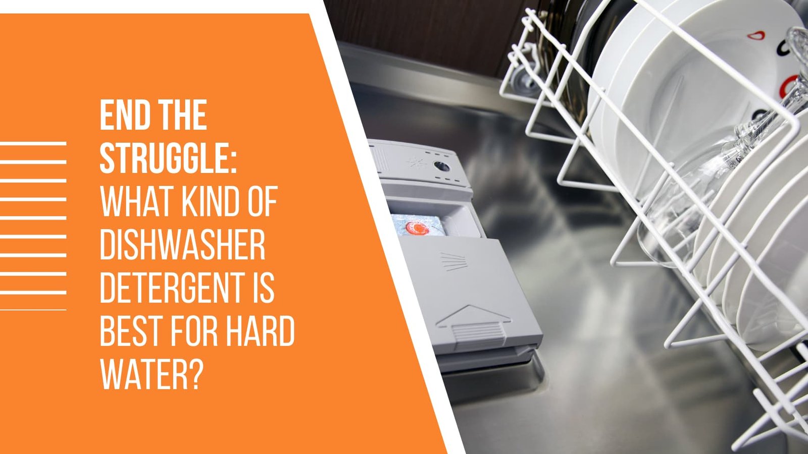 What Kind of Dishwasher Detergent Is Best for Hard Water